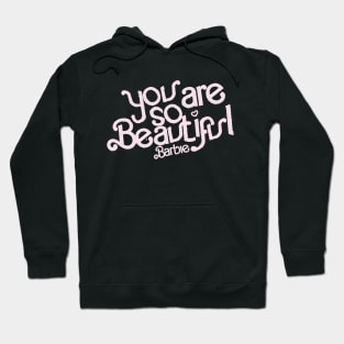 you are so beautiful Hoodie